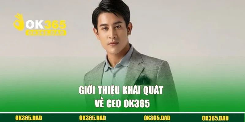 Giới thiệu về CEO OK365