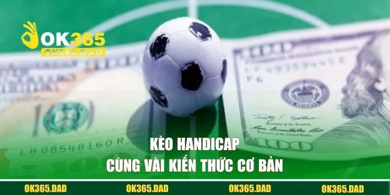 Kèo Handicap cùng vài kiến thức cơ bản